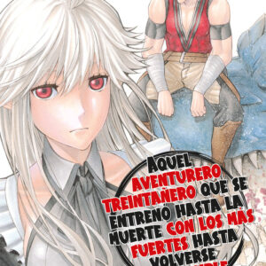Aquel aventurero treintañero que se entrenó hasta la muerte con los más fuertes hasta volverse invencible 1