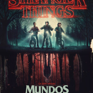 STRANGER THINGS MUNDOS DEL REVES La guía oficial