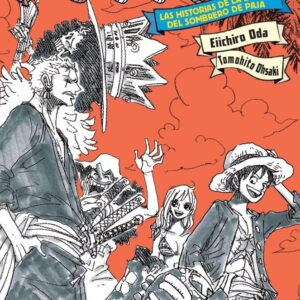 ONE PIECE LAS HISTORIAS DE LA BANDA DEL SOMBRERO DE PAJA (NOVELA)